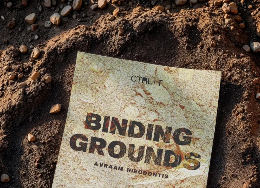 CTRL+τ: Avraam Hirodontis: Binding Grounds