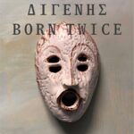 Zoë Paul: Διγενής – Born Twice